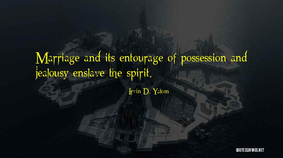 Entourage Quotes By Irvin D. Yalom Entourage Quotes By Irvin D. Yalom