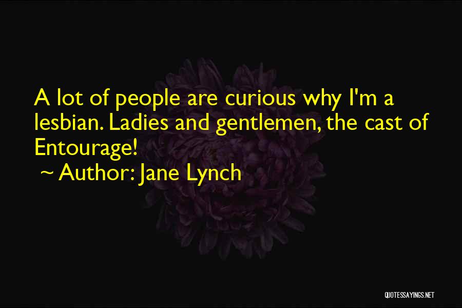 Entourage Quotes By Jane Lynch