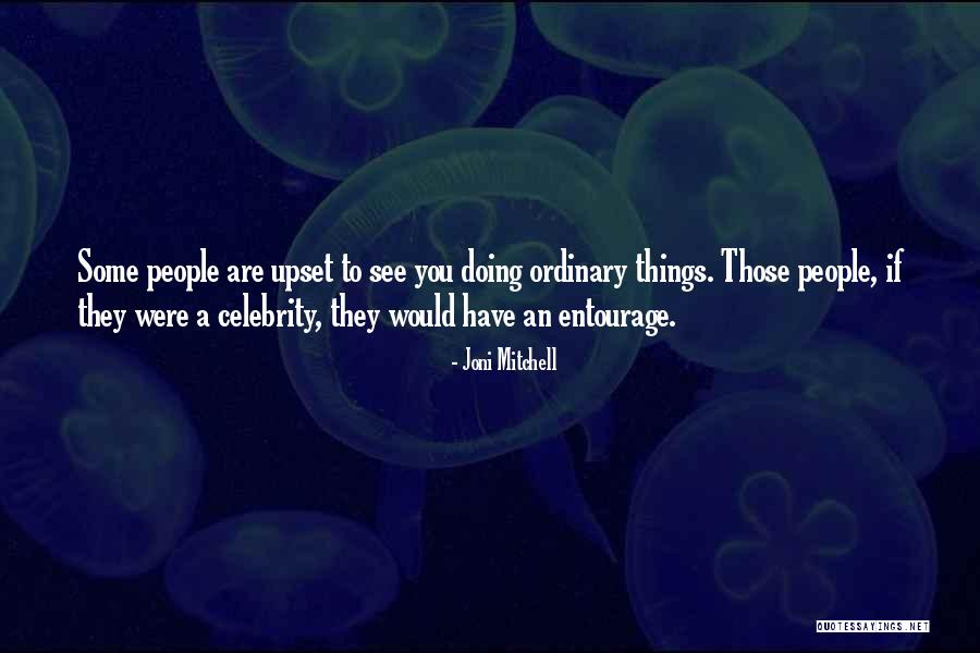 Entourage Quotes By Joni Mitchell Entourage Quotes By Joni Mitchell