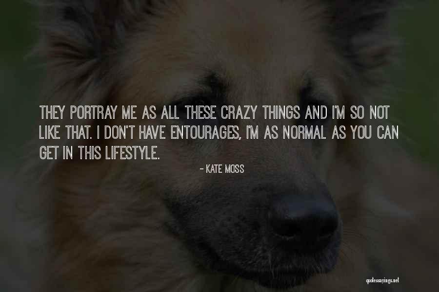 Entourage Quotes By Kate Moss Entourage Quotes By Kate Moss