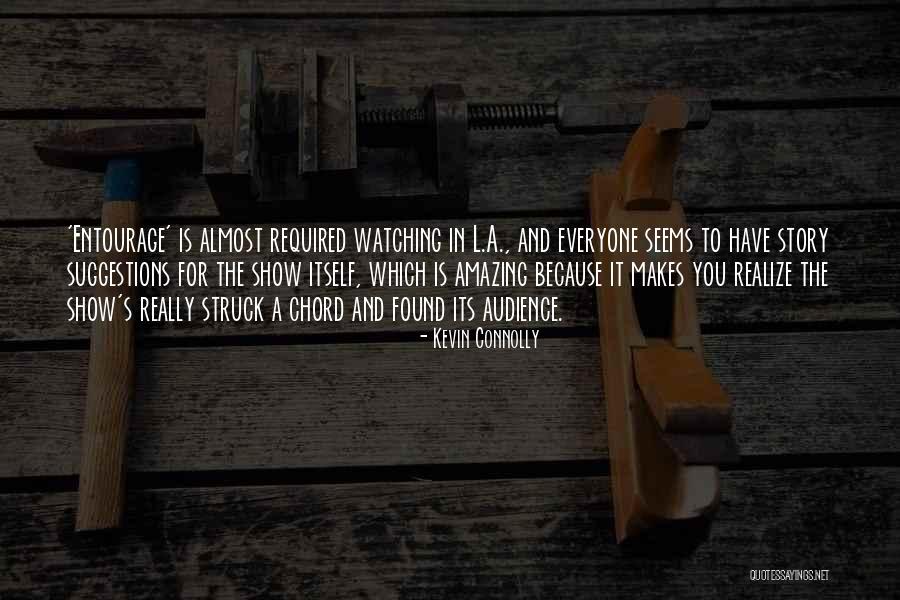 Entourage Quotes By Kevin Connolly Entourage Quotes By Kevin Connolly