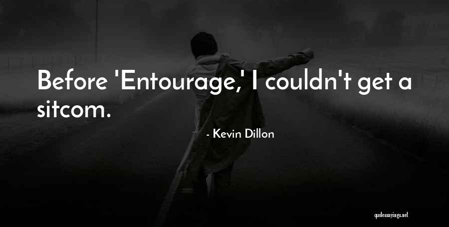 Entourage Quotes By Kevin Dillon Entourage Quotes By Kevin Dillon