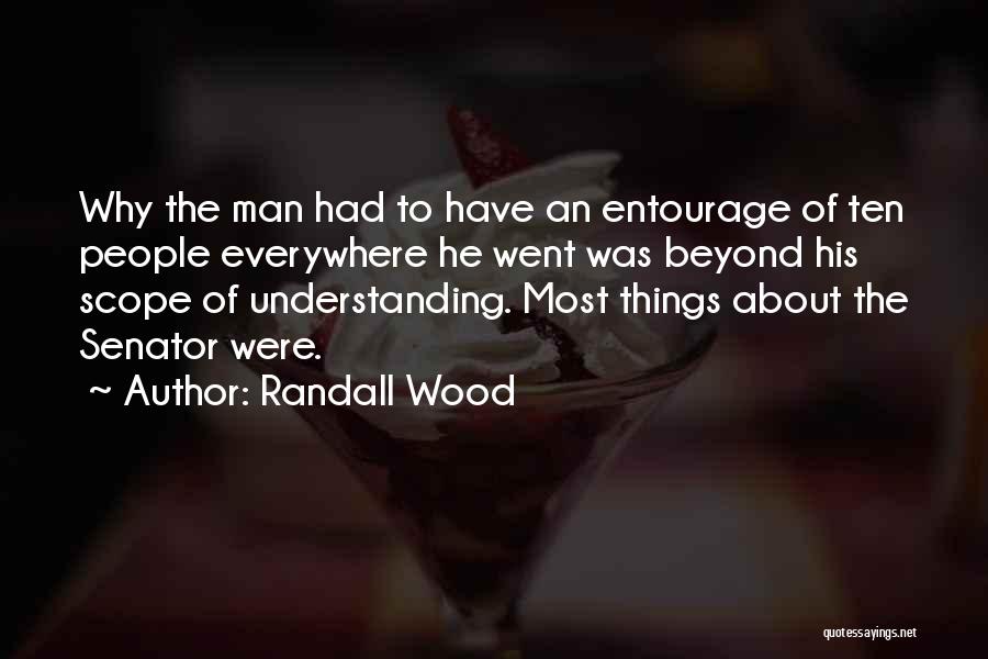 Entourage Quotes By Randall Wood