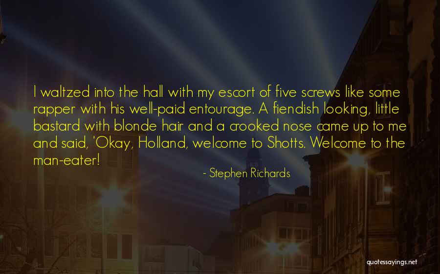 Entourage Quotes By Stephen Richards Entourage Quotes By Stephen Richards