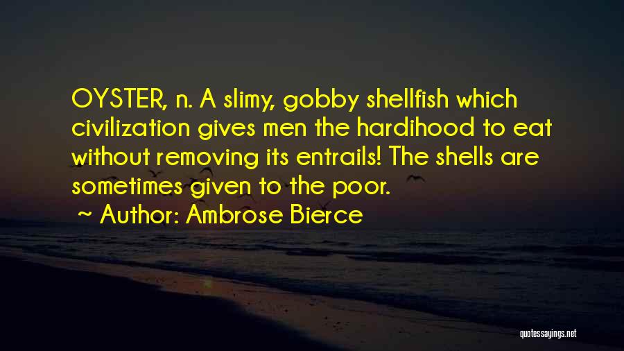 Entrails Quotes By Ambrose Bierce