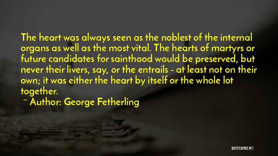 Entrails Quotes By George Fetherling