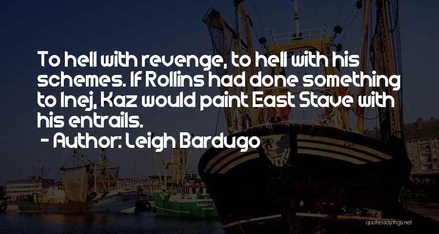 Entrails Quotes By Leigh Bardugo