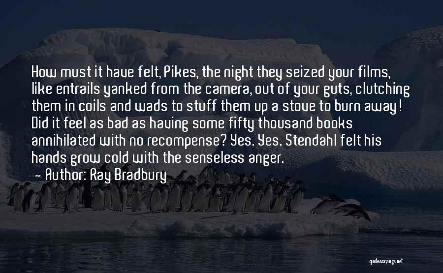 Entrails Quotes By Ray Bradbury
