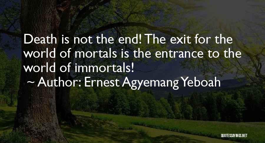 Entrance Exit Quotes By Ernest Agyemang Yeboah