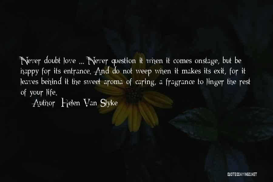 Entrance Exit Quotes By Helen Van Slyke