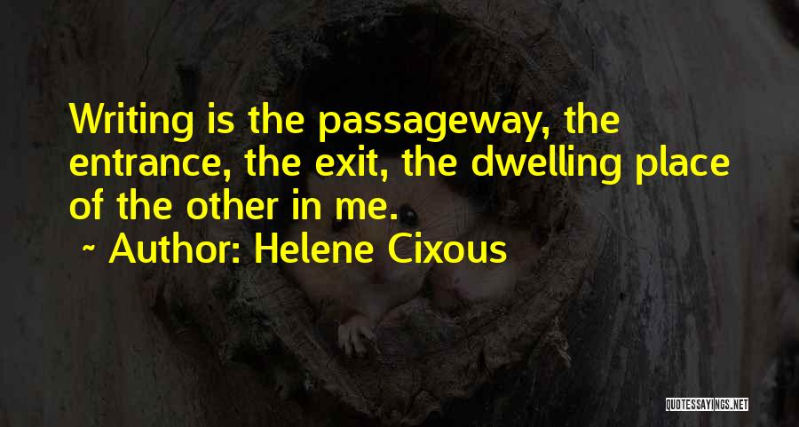 Entrance Exit Quotes By Helene Cixous