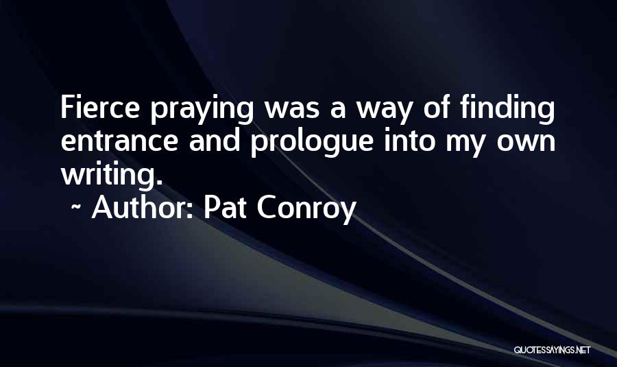 Entrance Way Quotes By Pat Conroy