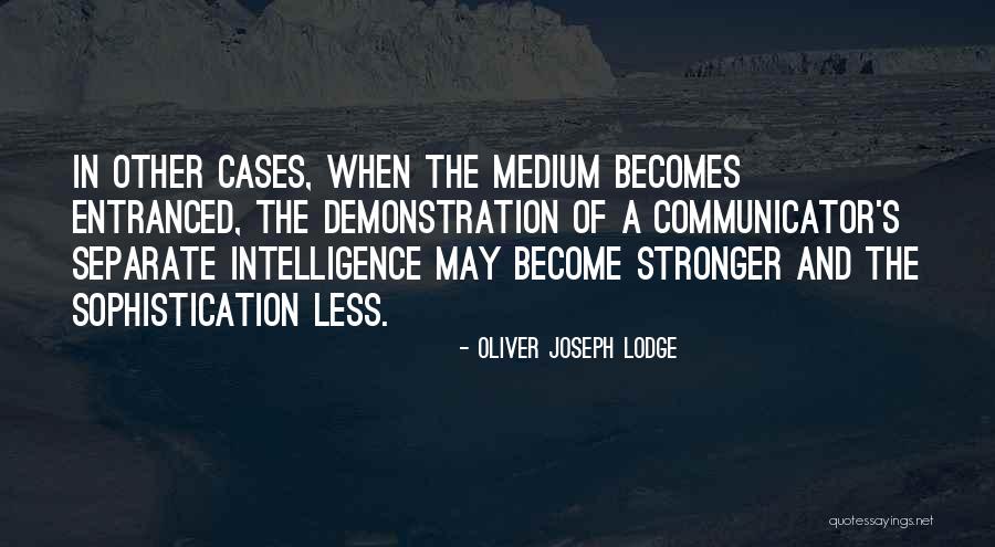 Entranced Quotes By Oliver Joseph Lodge Entranced Quotes By Oliver Joseph Lodge