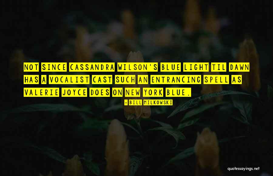Entrancing 7 Quotes By Bill Milkowski Entrancing 7 Quotes By Bill Milkowski