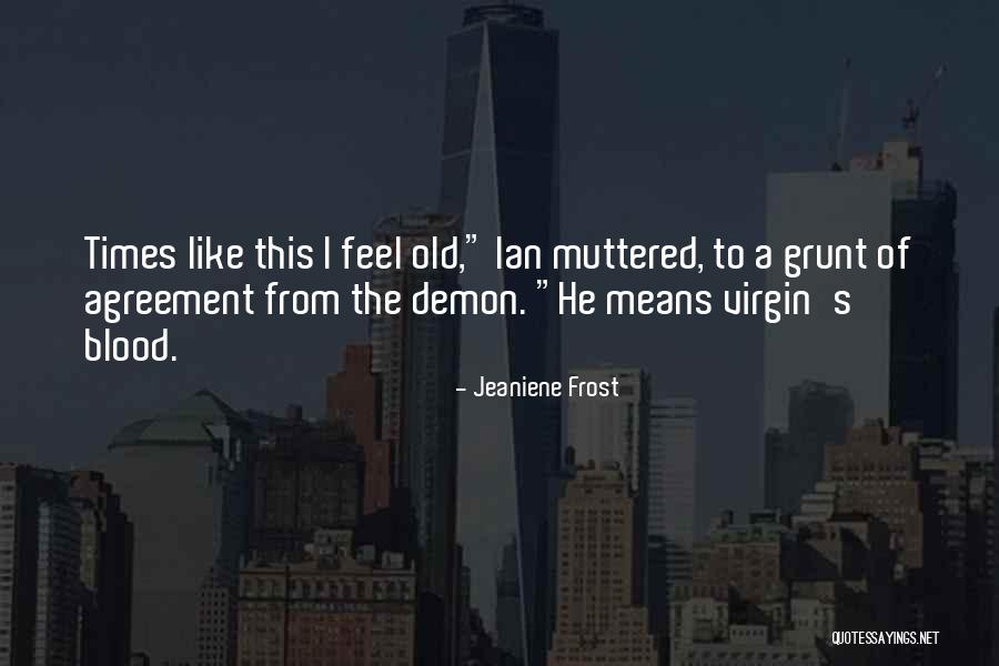 Entrante Quotes By Jeaniene Frost Entrante Quotes By Jeaniene Frost