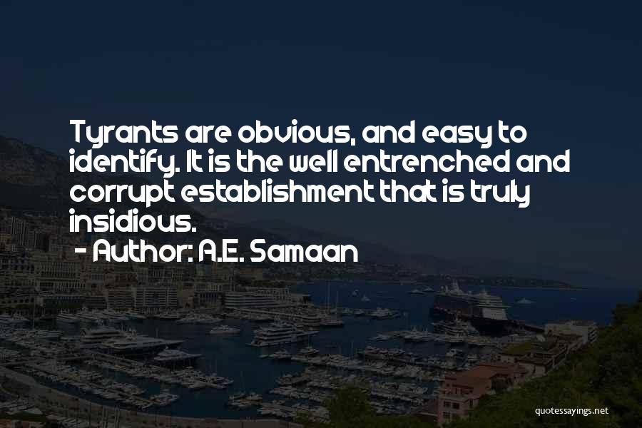 Entrenched Quotes By A.E. Samaan