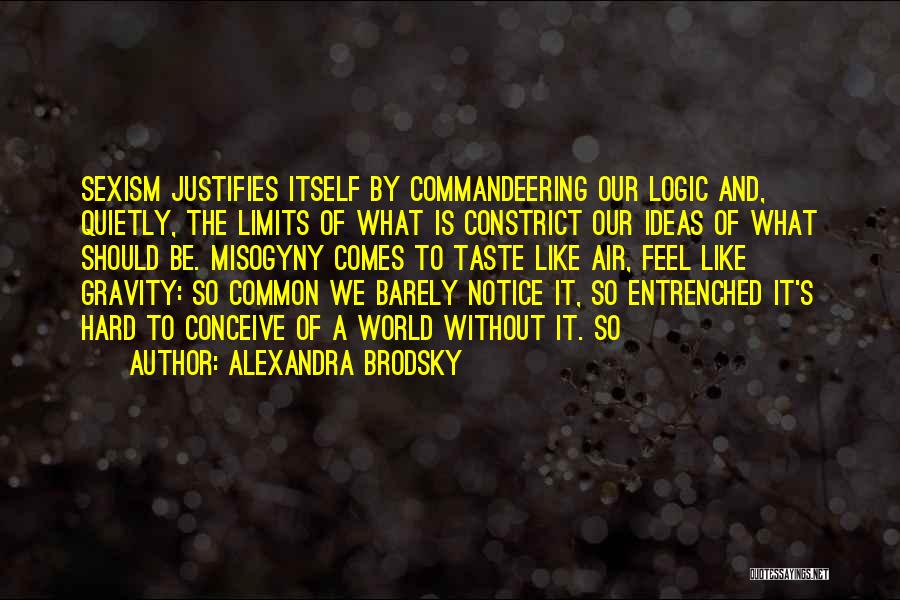 Entrenched Quotes By Alexandra Brodsky