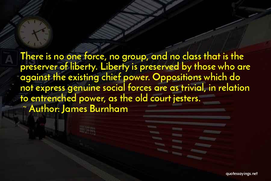 Entrenched Quotes By James Burnham