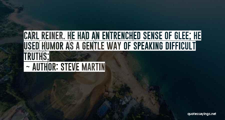 Entrenched Quotes By Steve Martin