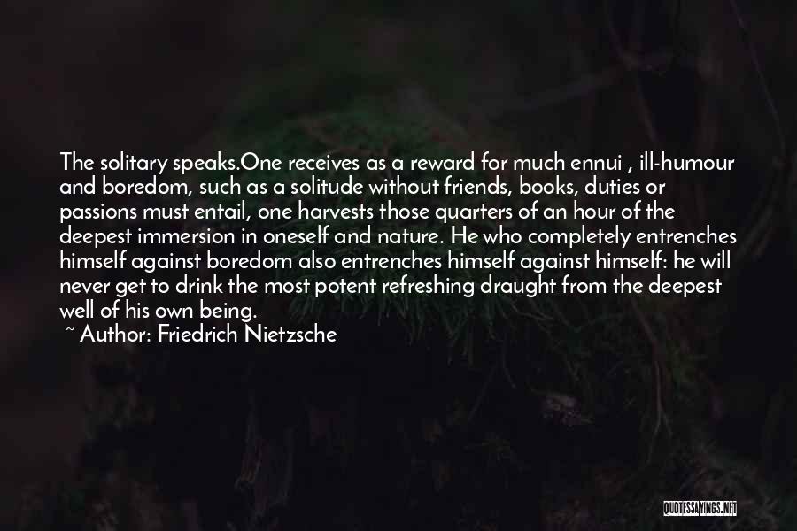 Entrenches Quotes By Friedrich Nietzsche