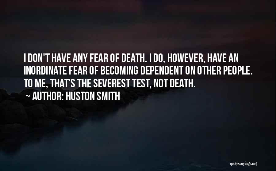 Entrenches Quotes By Huston Smith