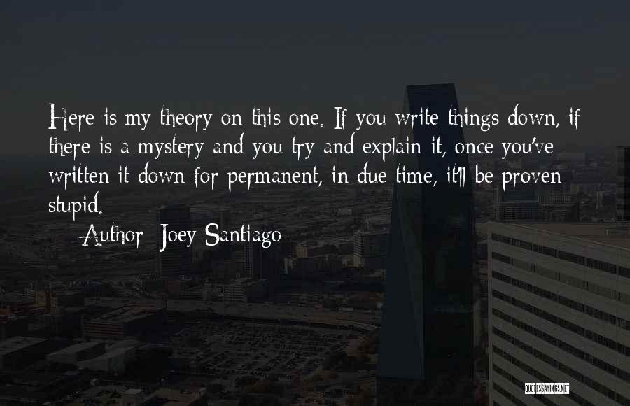 Entrenches Quotes By Joey Santiago