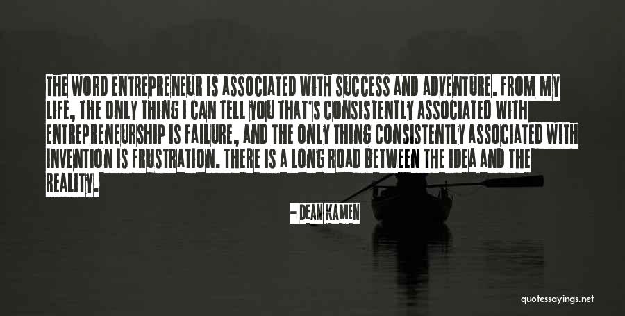 Entrepreneur And Entrepreneurship Quotes By Dean Kamen Entrepreneur And Entrepreneurship Quotes By Dean Kamen