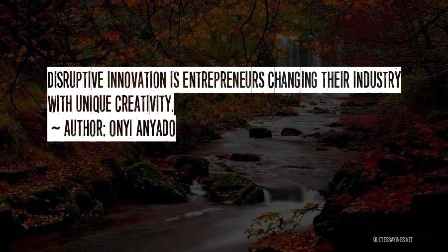 Entrepreneur Innovation Quotes By Onyi Anyado