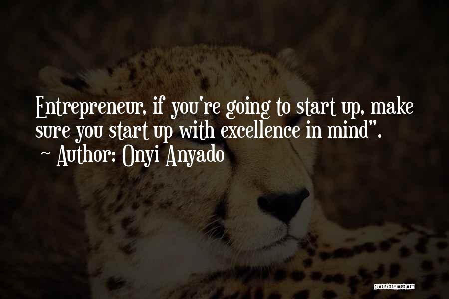 Entrepreneur Innovation Quotes By Onyi Anyado