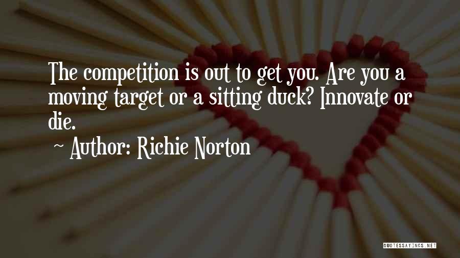 Entrepreneur Innovation Quotes By Richie Norton