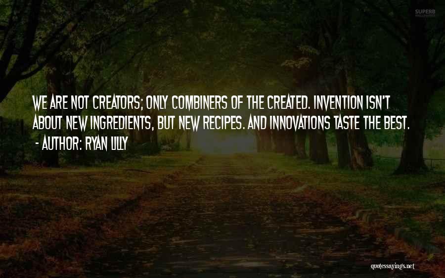 Entrepreneur Innovation Quotes By Ryan Lilly