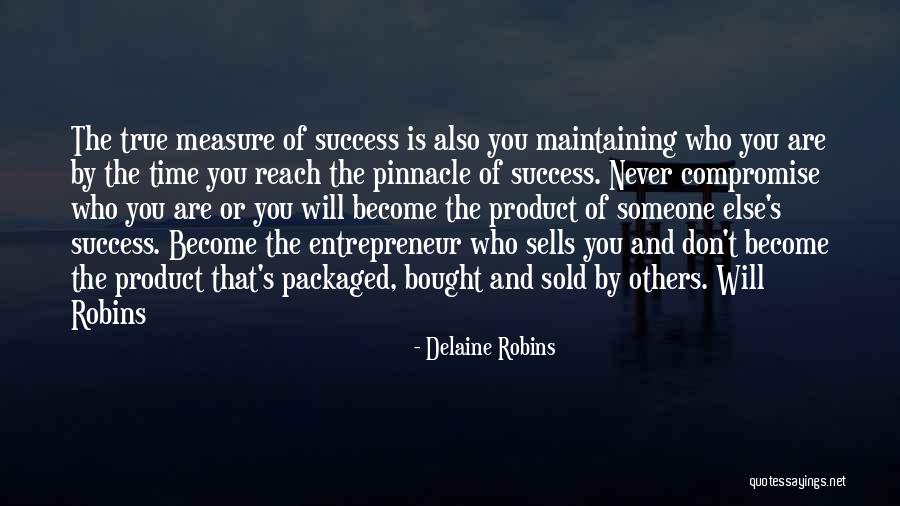 Entrepreneur Who Quotes By Delaine Robins Entrepreneur Who Quotes By Delaine Robins