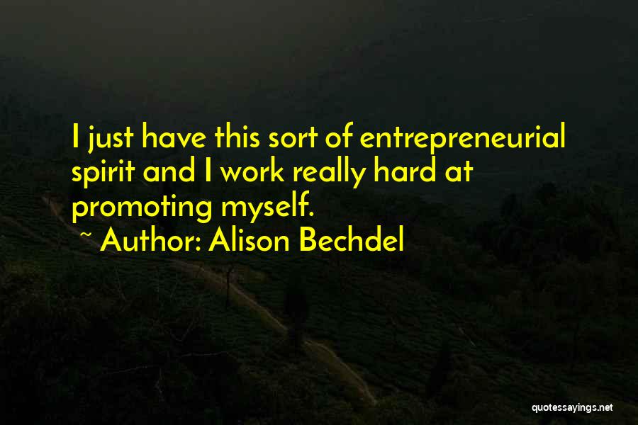 Entrepreneurial Spirit Quotes By Alison Bechdel