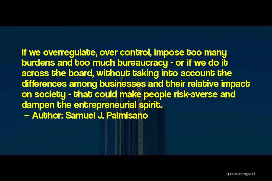 Entrepreneurial Spirit Quotes By Samuel J. Palmisano