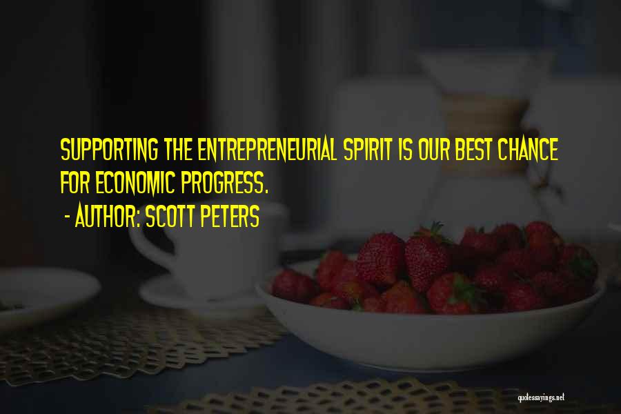 Entrepreneurial Spirit Quotes By Scott Peters