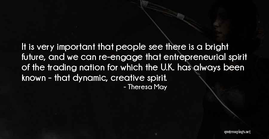 Entrepreneurial Spirit Quotes By Theresa May