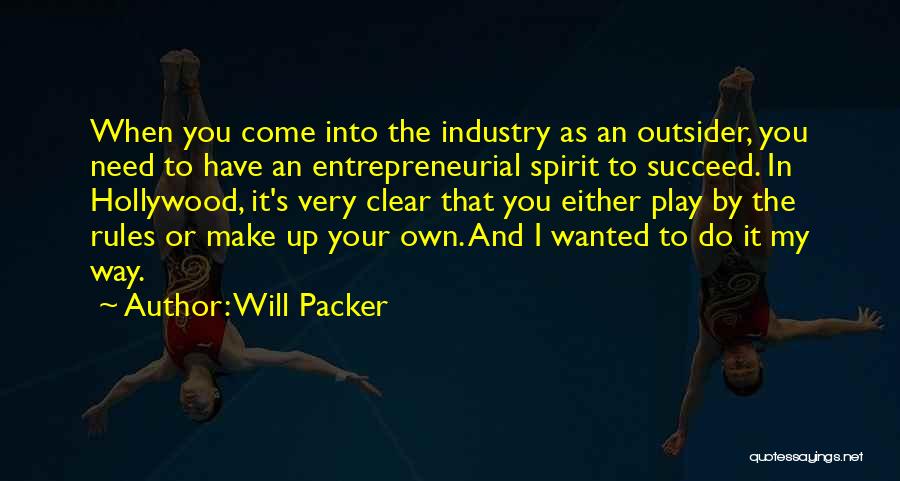 Entrepreneurial Spirit Quotes By Will Packer