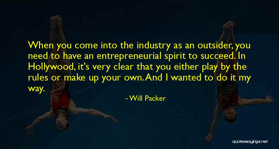 Entrepreneurial Spirit Quotes By Will Packer