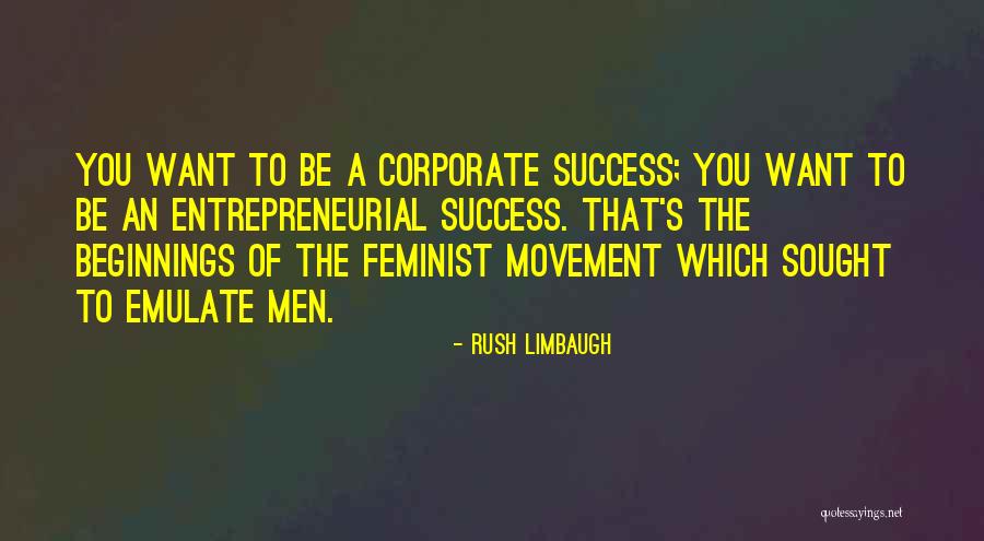 Entrepreneurial Success Quotes By Rush Limbaugh Entrepreneurial Success Quotes By Rush Limbaugh