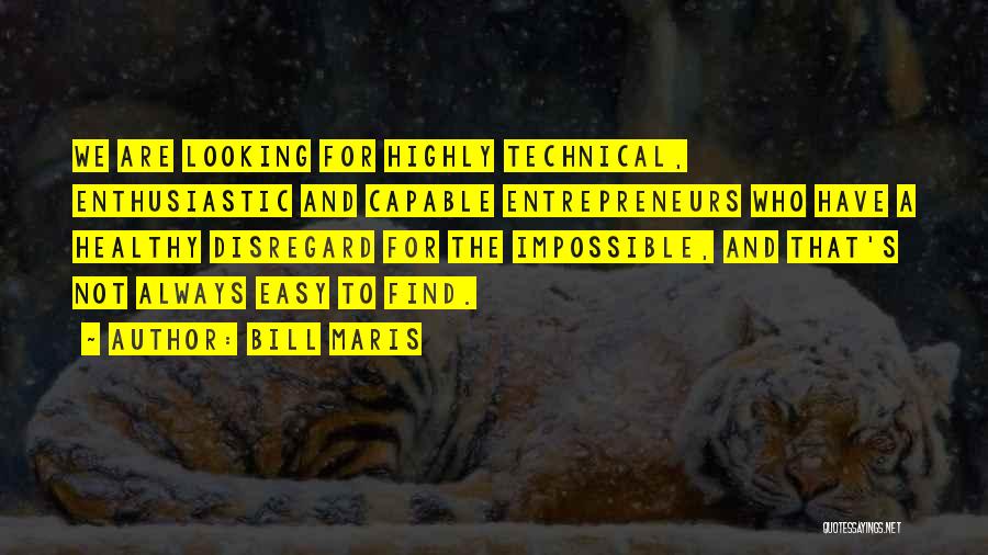 Entrepreneurs Quotes By Bill Maris