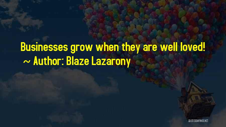 Entrepreneurs Quotes By Blaze Lazarony