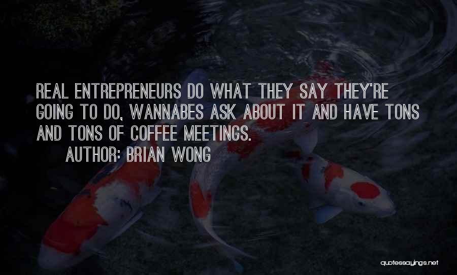 Entrepreneurs Quotes By Brian Wong