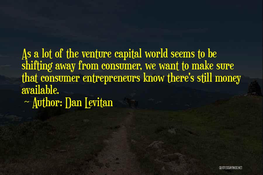 Entrepreneurs Quotes By Dan Levitan