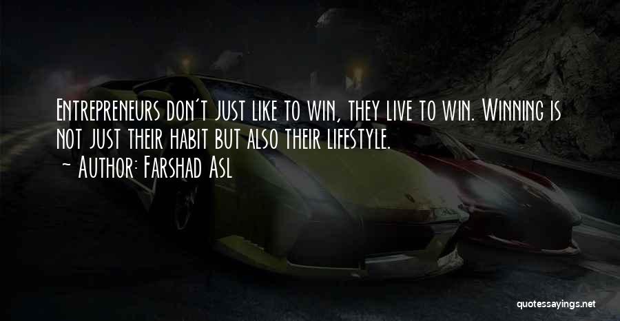 Entrepreneurs Quotes By Farshad Asl