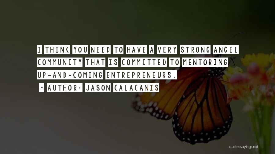 Entrepreneurs Quotes By Jason Calacanis