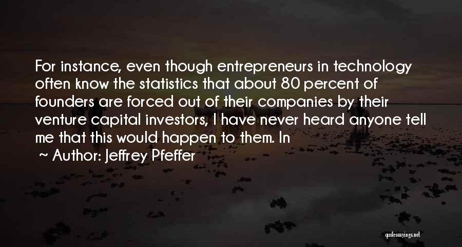 Entrepreneurs Quotes By Jeffrey Pfeffer