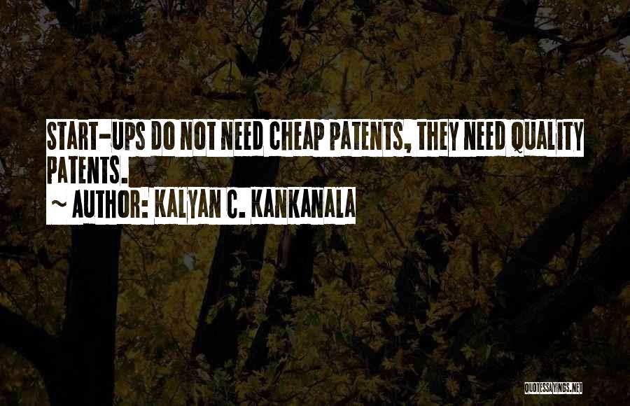 Entrepreneurs Quotes By Kalyan C. Kankanala