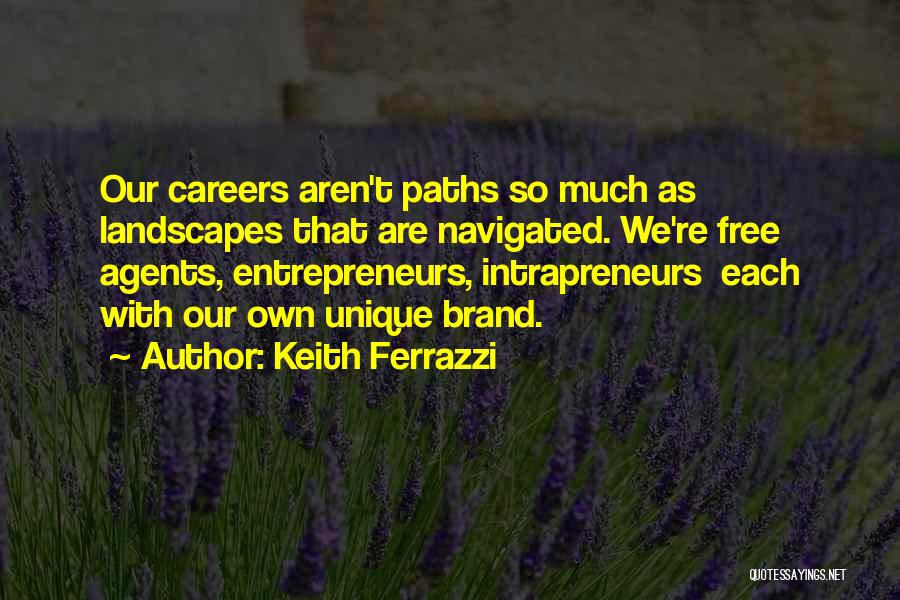 Entrepreneurs Quotes By Keith Ferrazzi