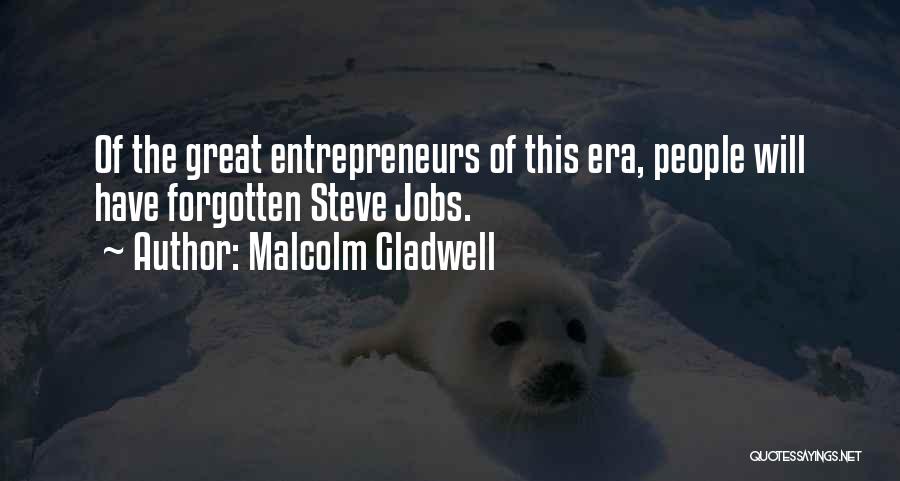 Entrepreneurs Quotes By Malcolm Gladwell