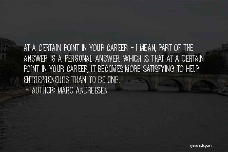 Entrepreneurs Quotes By Marc Andreesen